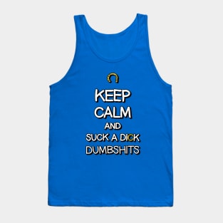 Keep Calm And Suckadick Tank Top